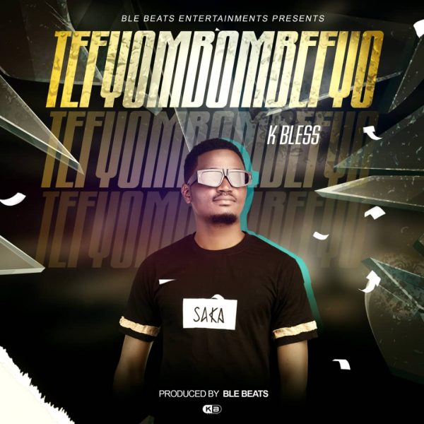 Zambian Music, K Bless - Tefyombombefyo