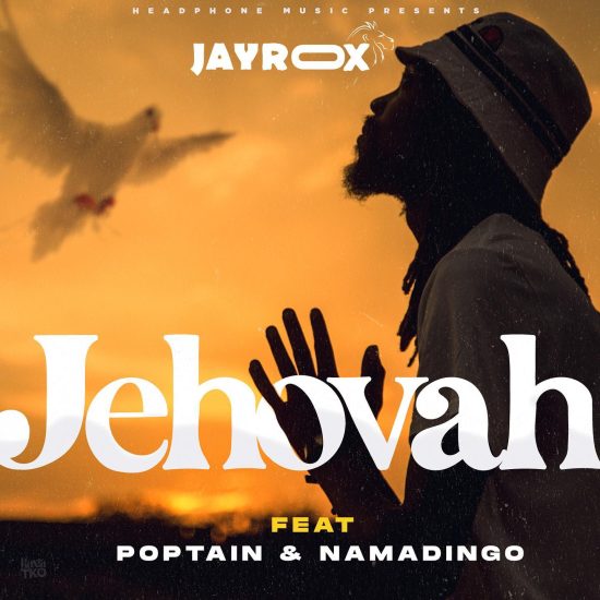 Jay Rox ft. Poptain & Namadingo - Jehovah (Remix)