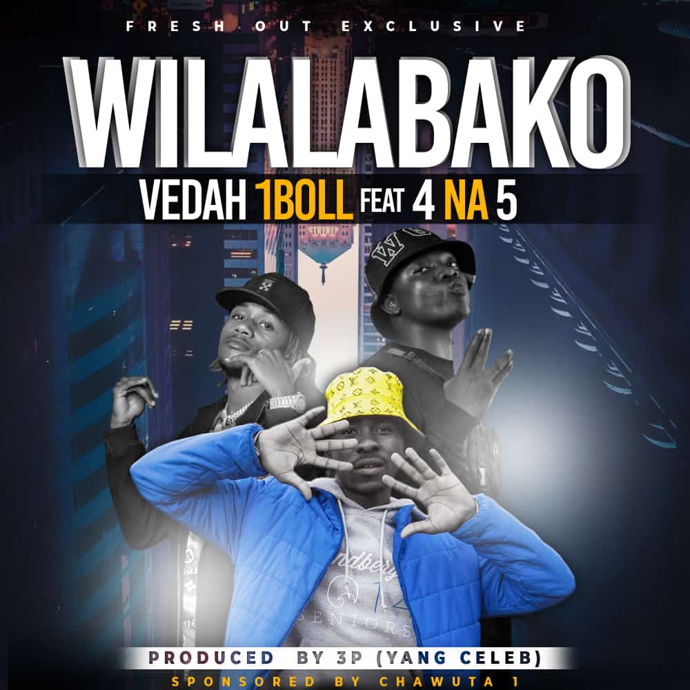Vedah 1Boll ft. 4 Na 5 – Wilalabako Mp3 Download