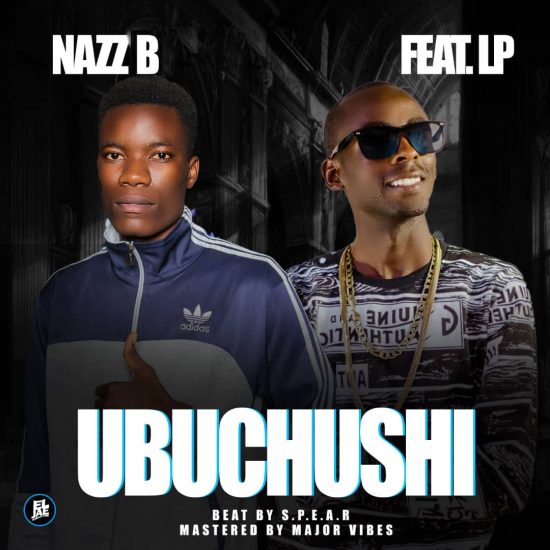 Nazz B Ft. LP - Ubuchushi Mp3 Download