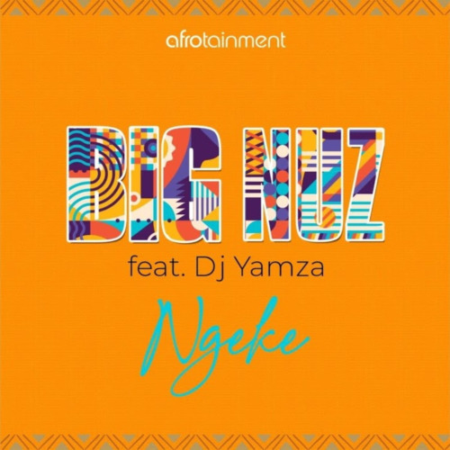 Big Nuz - Ngeke Mp3 Download
