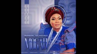 Pleasure Tsa Manyalo - Mogau Mp3 Download 