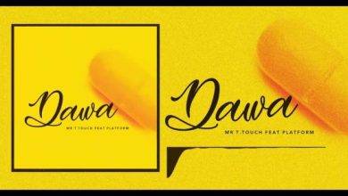 Mr. T Touch Ft Platform – Dawa Mp3 Download 