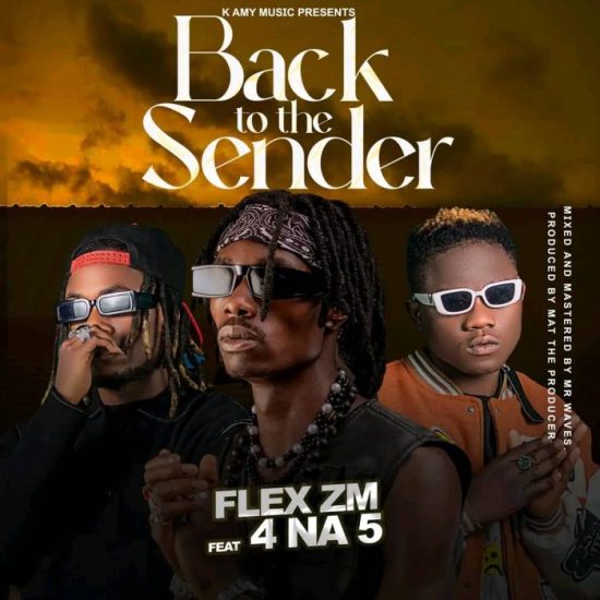 Flex Zm ft 4 Na 5 – Back To The Sender Mp3 Download