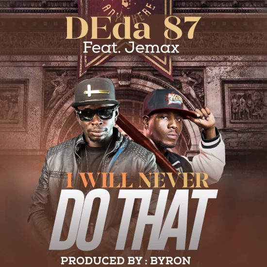 DEda 87 ft Jemax - I Will Never Do Mp3 Download
