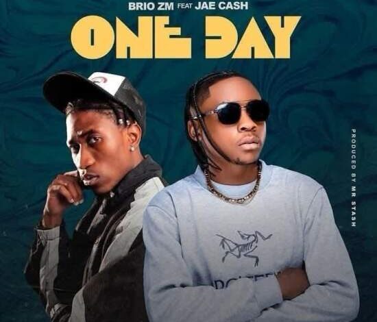 Brio Zm ft Jae Cash – One Day Mp3 Download