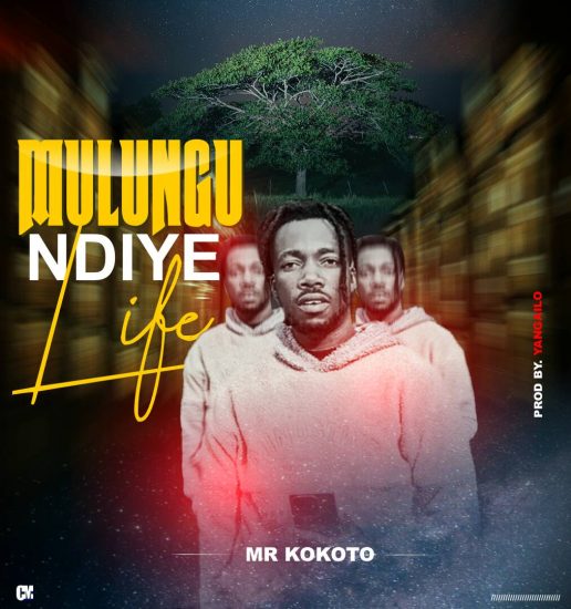Mr Kokoto - Mulungu Ndiye Life Mp3 Download 