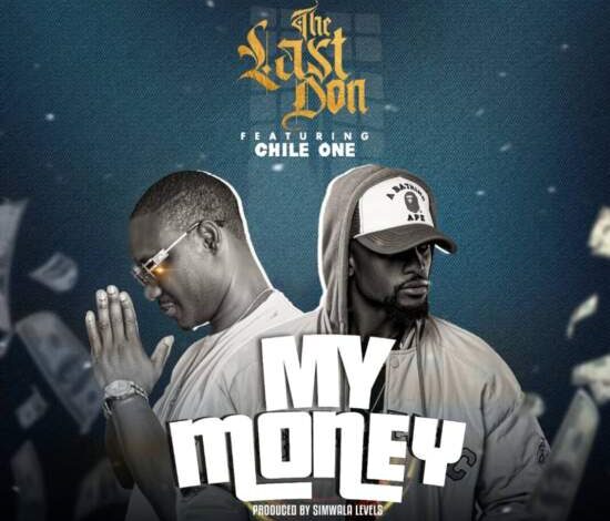 The Last Don Ft Chile One – My Money Mp3 Download