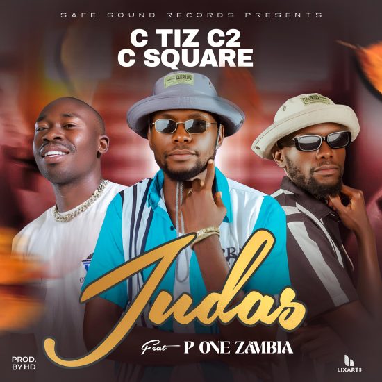 C Tiz C2 C Square ft. P One Zambia - Judas Mp3 Download