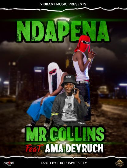 Mr Collins ft Ama Deyruch - Ndapena