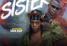 Van Kay ft Coziem - My Sister Mp3 Download 