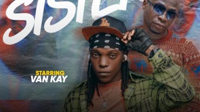 Van Kay ft Coziem - My Sister Mp3 Download 