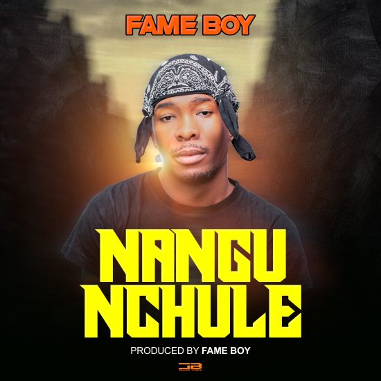 Fame Boy ft Mwansa - Nangu Nchule