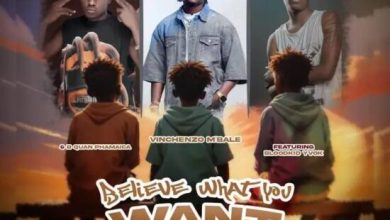 Vinchenzo Ft Blood Kid & B Quan – Believe What You Want Mp3 Download 