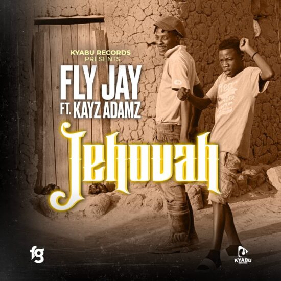 Fly Jay ft. Kayz Adamz – Jehovah Mp3 Download 
