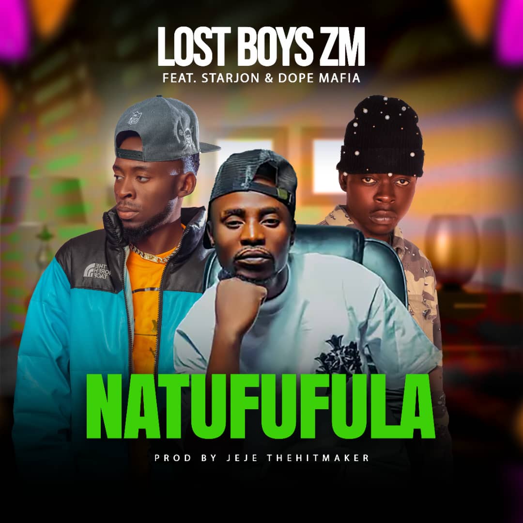Lost Boys Zm Ft Starjon & Dope Mafia - Natufufula Mp3 Download 