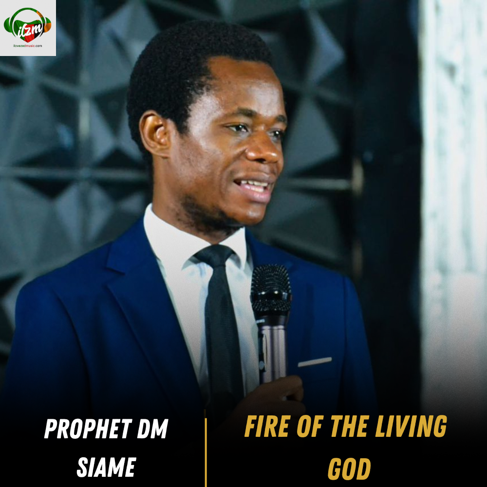 Prophet DM Siame – Fire Of The Holy Ghost Mp3 Download