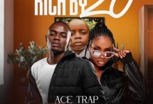Ace Trap ft Emmie Deebo – Rich By 20 Mp3 Download 