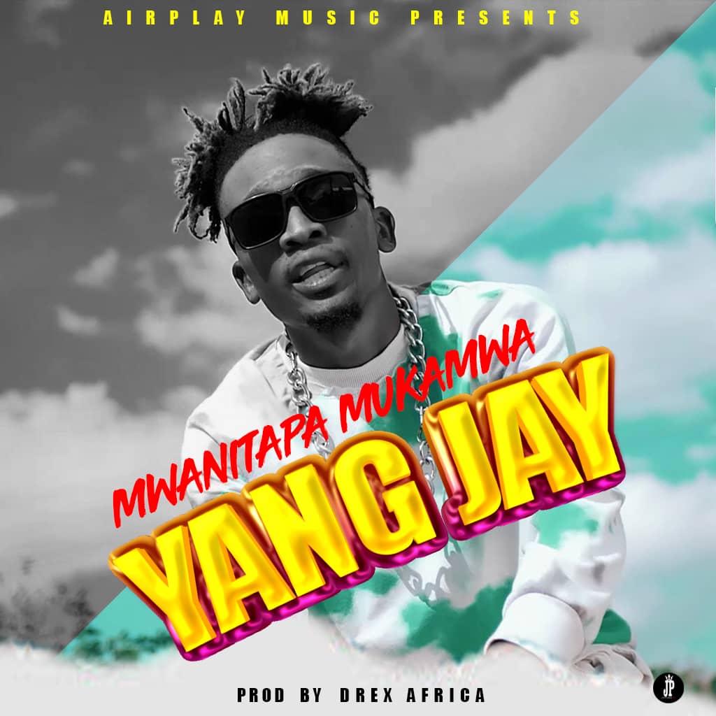 Yang Jay - Mwanitapa Mukamwa
